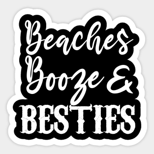 Beaches Booze and Besties Beach T Shirts, Spring Trends, Beach Lovers Gift, Gift For Women, Gift For Her, Travel Sticker